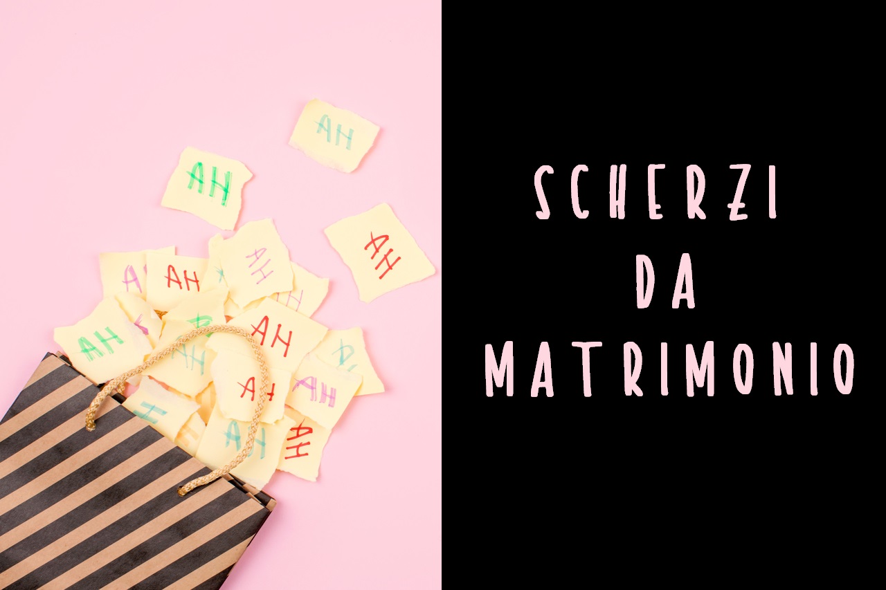 Scherzi da matrimonio