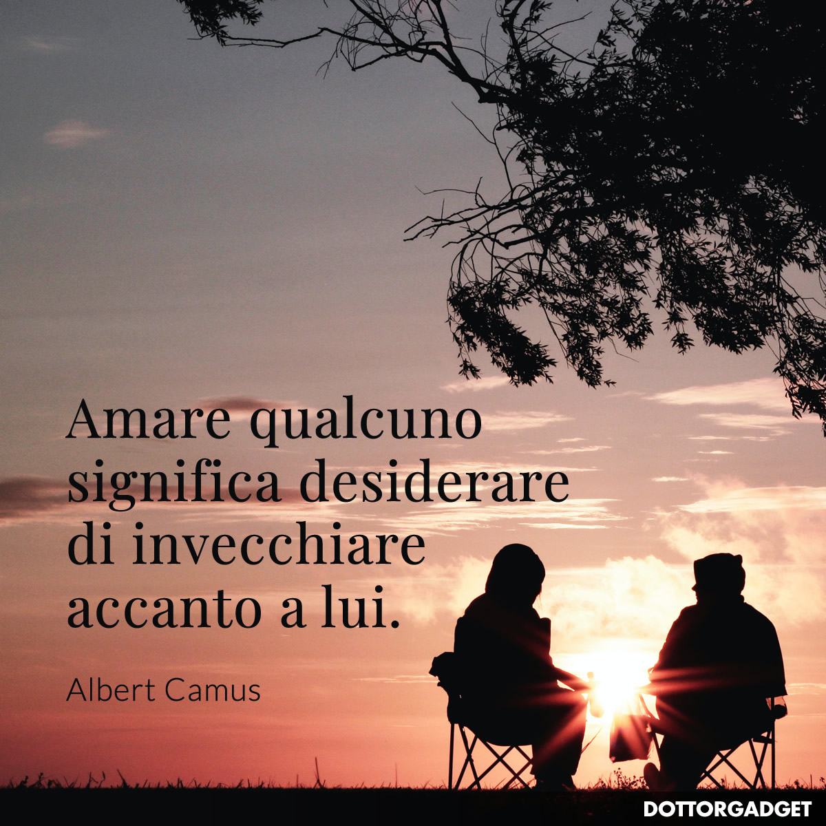 Amare qualcuno significa desiderare di invecchiare accanto a lui.