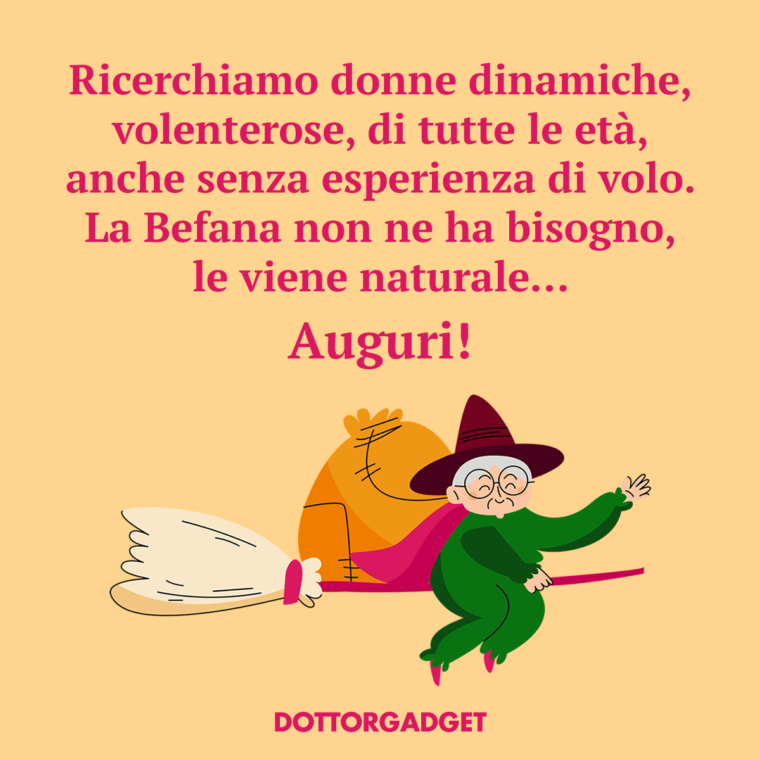 Ricerchiamo donne dinamiche, volenterose, di tutte le età, anche senza esperienza di volo. La Befana non ne ha bisogno, le viene naturale... Auguri!