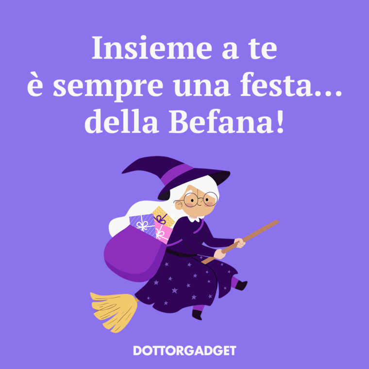 Insieme a te è sempre una festa... della Befana!