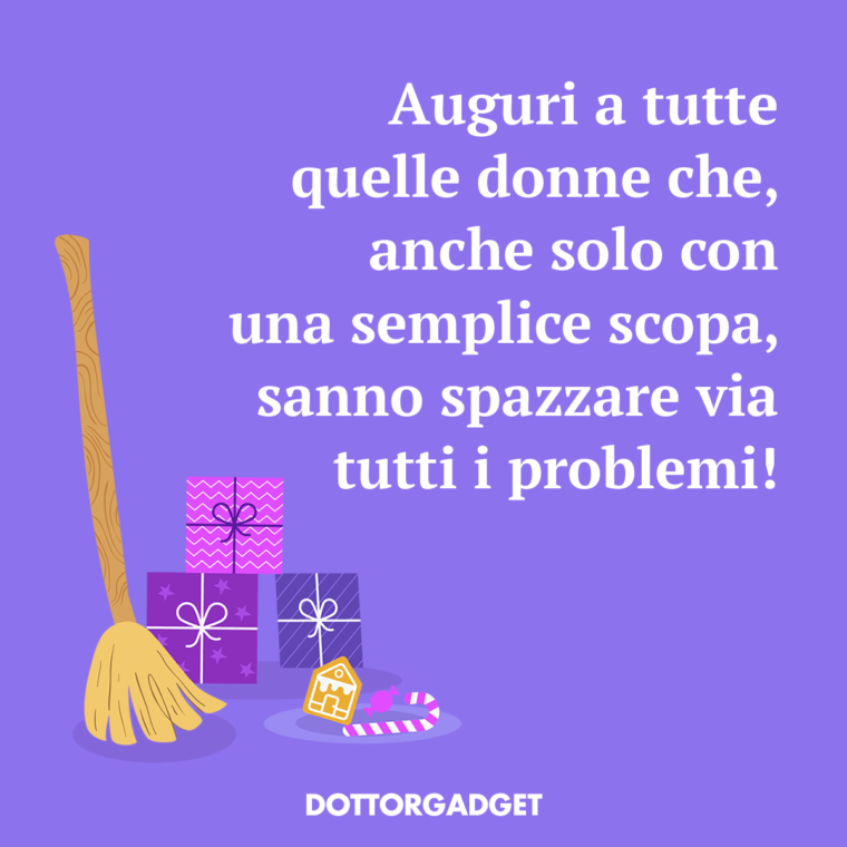 Auguri a tutte quelle donne che, anche solo con una semplice scopa, sanno spazzare via tutti i problemi!
