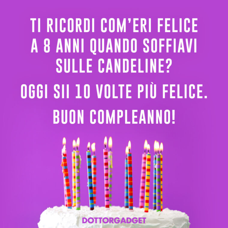 Auguri divertenti compleanno 80 (Ti ricordi com'eri felice a 8 anni quando soffiavi sulle candeline? Oggi sii 10 volte più felice. Buon compleanno!)