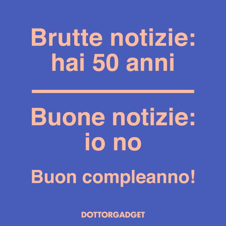 Auguri simpatici 50 anni (Brutte notizie: hai 50 anni. Buone notizie: io no. Buon compleanno!)