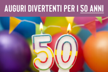 Auguri 50 anni divertenti Auguri 50 anni divertenti