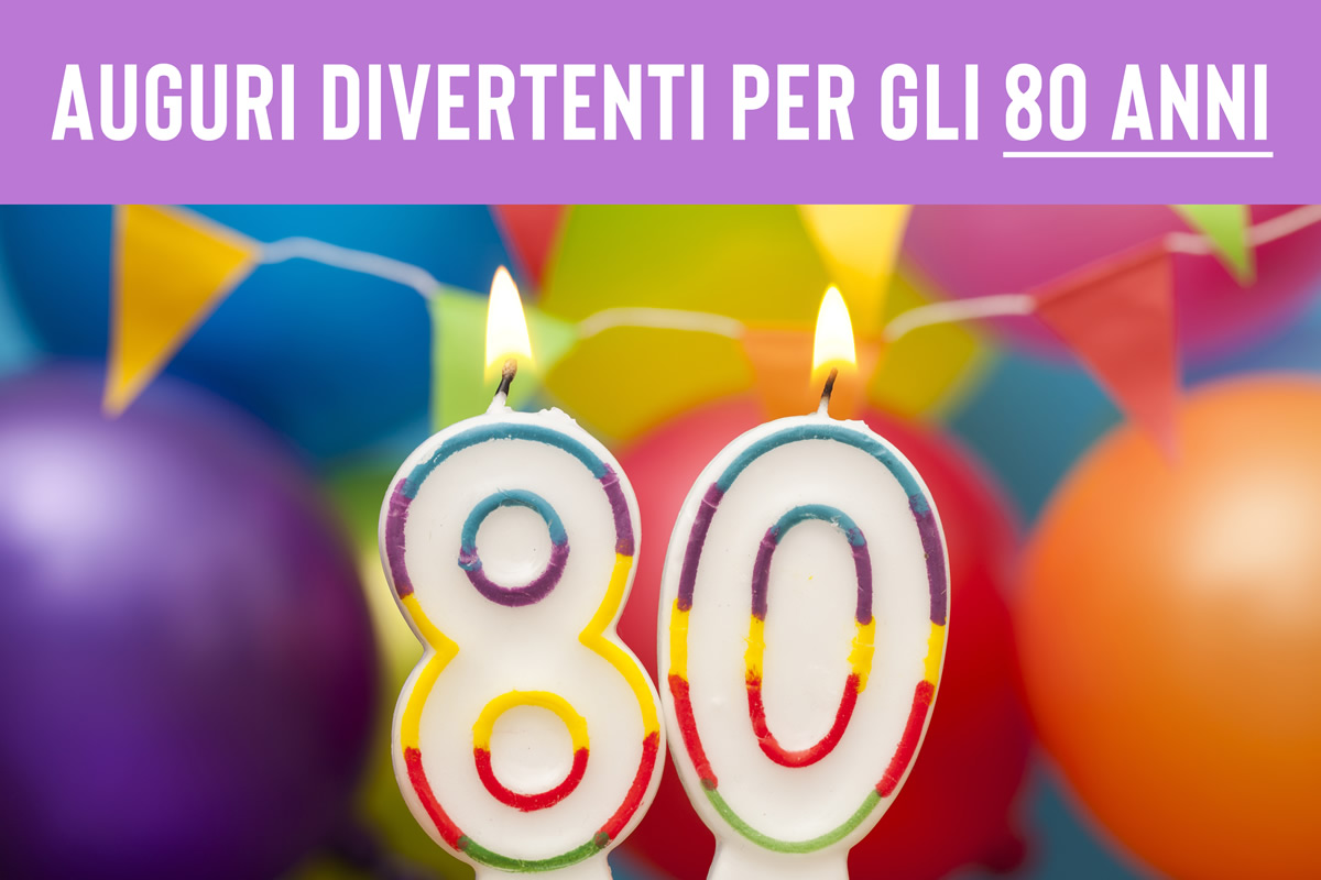 Auguri 80 anni divertenti