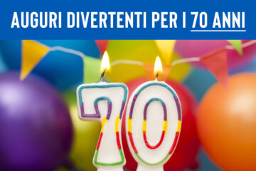 Auguri 70 anni divertenti Auguri 70 anni divertenti