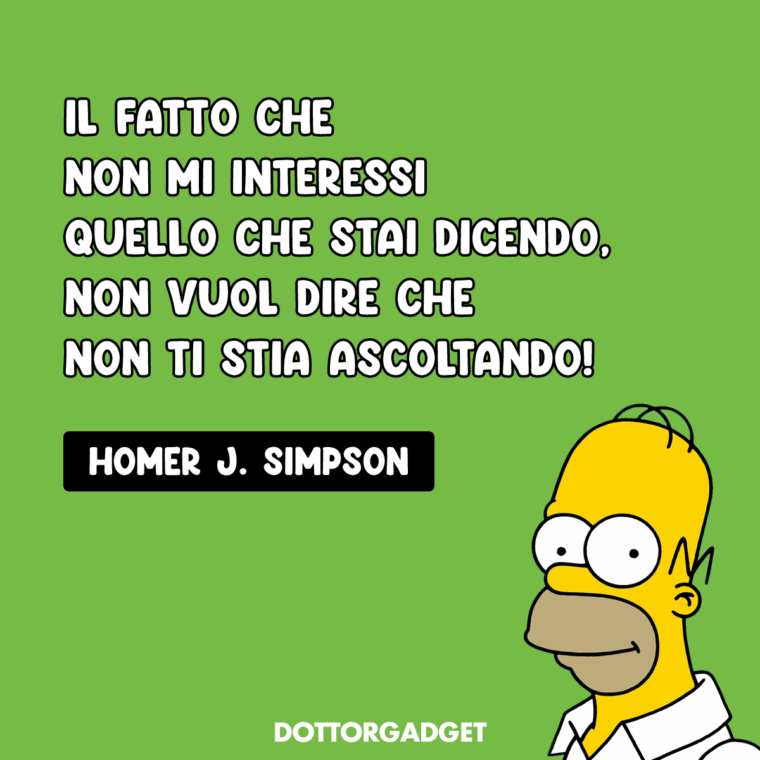 Frasi celebri Simpson (Il fatto che non mi interessi quello che stai dicendo, non vuol dire che non ti stia ascoltando!)